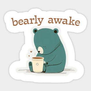 Bearly awake Sticker